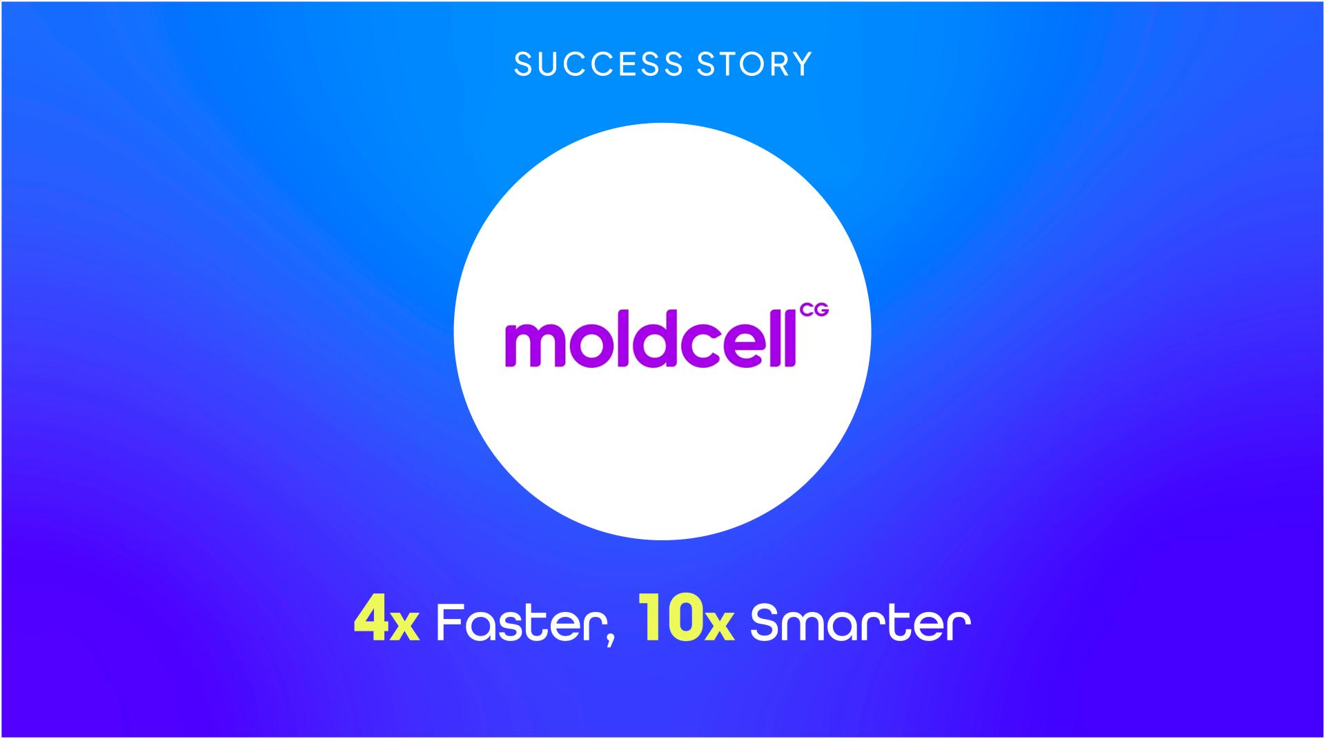 4× faster. 10× smarter. 100% real-time Moldcell now turns every customer signal into the right action with Evam.