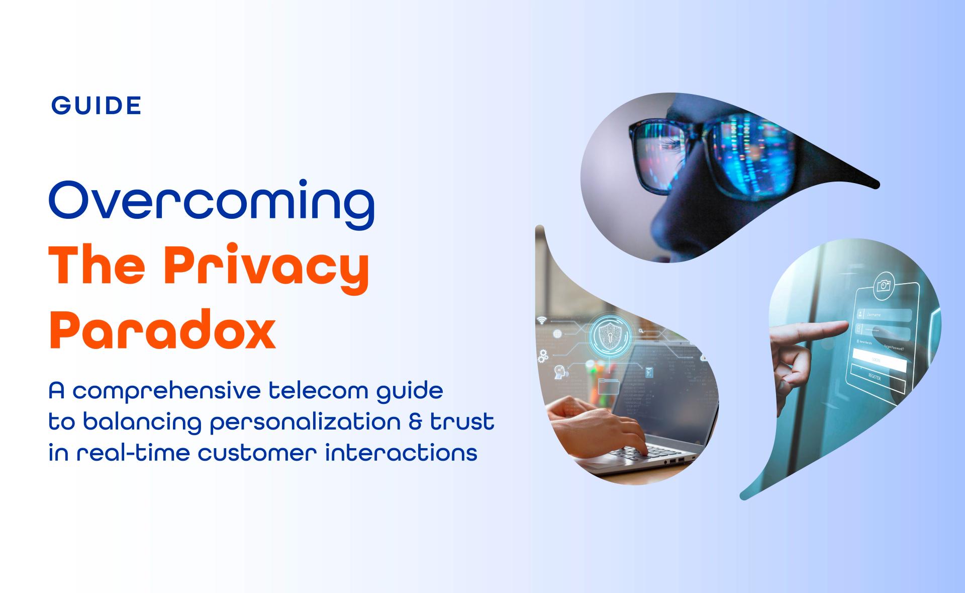 The Privacy Paradox is reshaping telecom customer engagement.